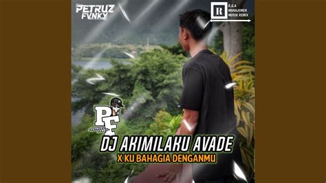 Dj Akimilaku Avade X Ku Bahagia Denganmu Youtube