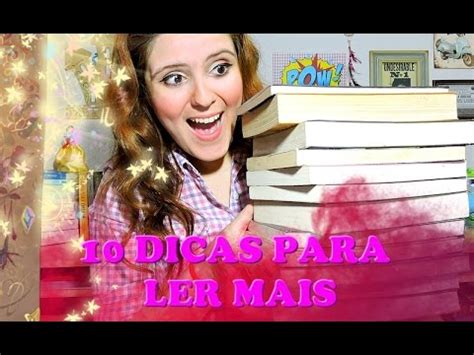 10 DICAS PARA LER MAIS E MELHOR De Livro Em Livro YouTube