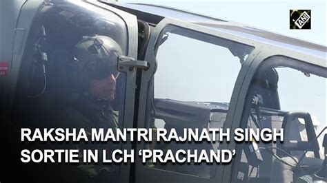 Raksha Mantri Rajnath Singh Sortie In Lch Prachand Youtube