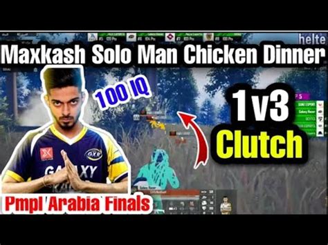 MaxKash Solo Man Chiken Dinner In PMPL Arabia Finals I MaxKash 1v3