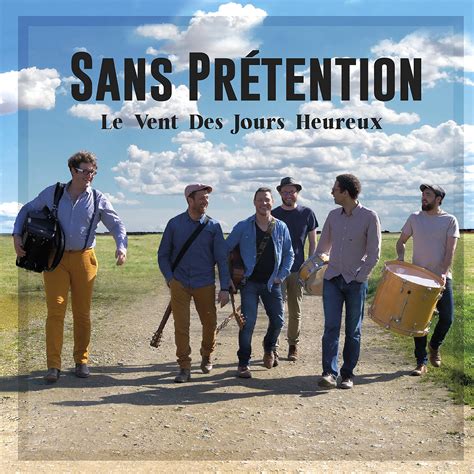 Sans Prétention sort son album Le vent des jours heureux