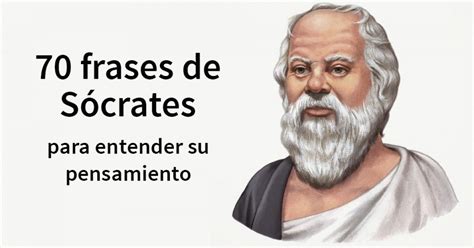 Frases De S Crates Para Entender Su Pensamiento