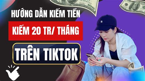 H Ng D N Ki M Ti N Affiliate Tik Tok Chi Ti T C Ch Ki M Ti N Tr N