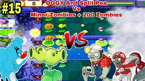 Oggy And Split Pea Vs Miner Zombies Attack Plants Vs Zombies Youtube