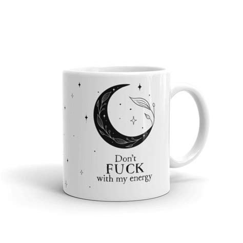 Don T Fuck With My Energy Coffee Mug Witchy Coffee Mug Etsy