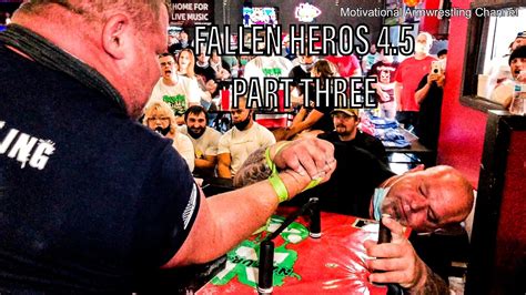 Fallen Heros Armwrestling Tournament Part Three Youtube