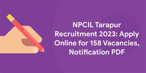 Npcil Tarapur Notification 2023 Apply Online For 158 Vacancies