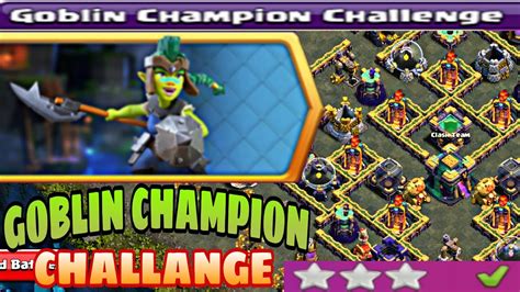 Easily Star The New Goblin Champion Challenge Clash Of Clans