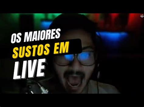 Os Maiores Sustos Em Live Parte Youtube