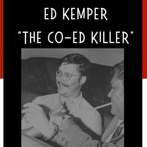 Edmund Kemper The Co Ed Killer By Reverie True Crime