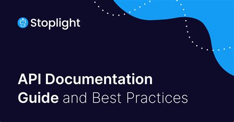 How To Write Api Documentation A Best Practices Guide Stoplight