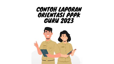 Berikut Ini Contoh Laporan Orientasi PPPK Guru 2023