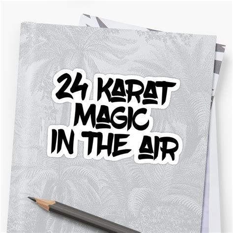 "24 karat magic in the air" Stickers by psyduck25 | Redbubble