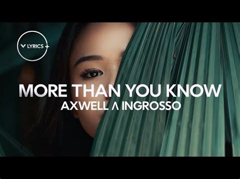 Axwell Ingrosso More Than You Know Lyrics Youtube