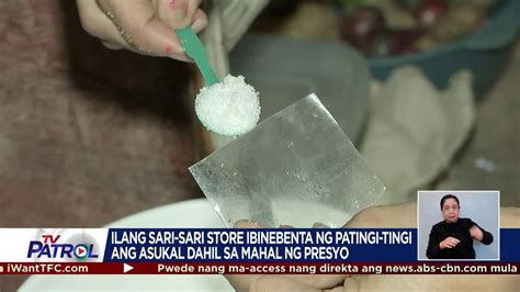 Tv Patrol On Twitter Tingi Tingi Na Ang Bentahan Ng Asukal Sa Ilang