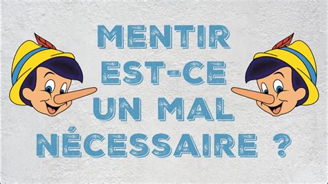 Mentir est ce un mal nécessaire YouTube