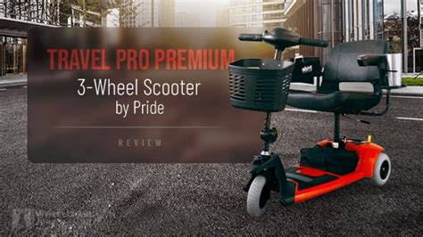 Pride Travel Pro Premium 3 Wheel Scooter Review 2024