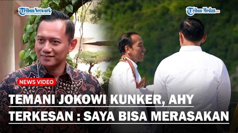 PERTAMA KALI Temani Jokowi Kunjungan Kerja AHY Terkesan Saya Bisa