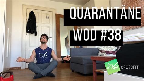 Icke Quarantäne WOD 38 22 04 20 YouTube