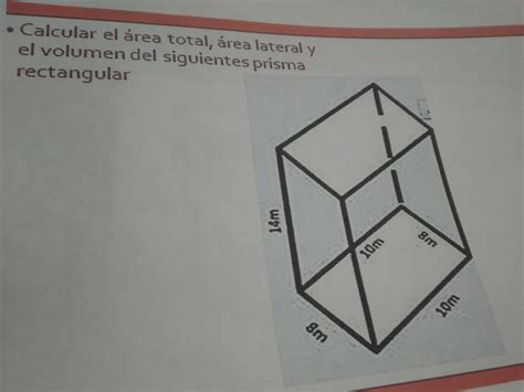 Calcule El Rea Total Rea Lateral Y El Volumen Del Siguiente Prisma