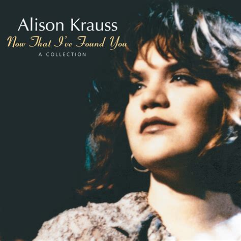 When You Say Nothing At All Song By Alison Krauss Union Station