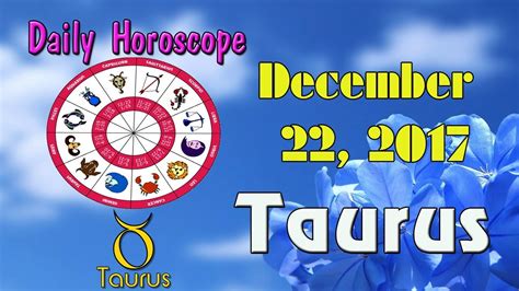 Taurus Daily Horoscope Today Friday December 22 2017 Youtube