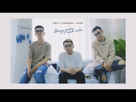 ĐỪNG GIẬN ANH NỮA OFFICIAL LYRIC VIDEO KRIX x RUSH x HAOHINH YouTube