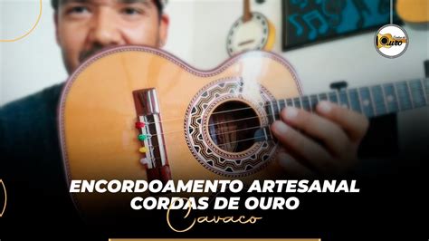 Encordoamento Artesanal Cordas De Ouro Para Cavaco Youtube