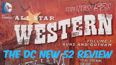 The Dc New 52 Review All Star Western Vol1 Review Youtube