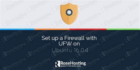 Set Up A Firewall With Ufw On Ubuntu Rosehosting Blog