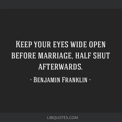 Keep Your Eyes Wide Open Before Marriage Half Shut