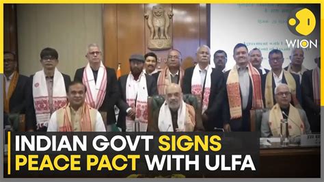 Indian Government Sign Peace Pact With Ulfa An Insurgency Group In