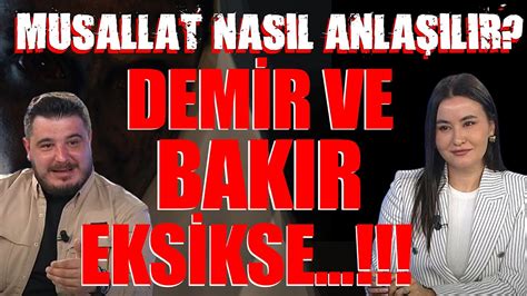 Musallat nasıl anlaşılır Demir ve Bakır eksikse YouTube