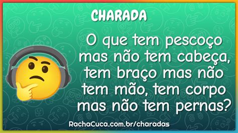 Tem Pescoço Mas Não Tem Cabeça - O que tem pescoço mas não tem cabeça, tem braço mas não tem mão, tem ...