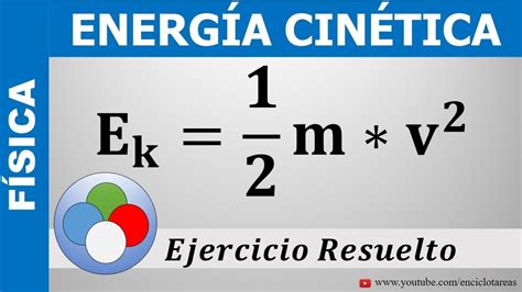 Ejercicio Resuelto de Energía Cinética parte 2 YouTube