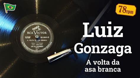 A Volta Da Asa Branca Luiz Gonzaga YouTube