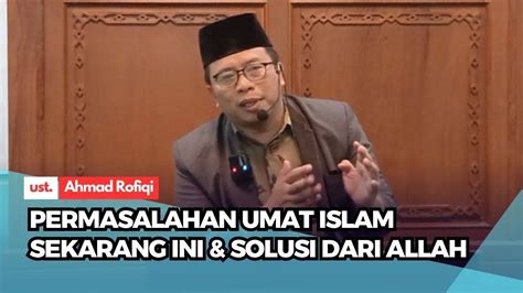 Permasalahan Umat Islam Sekarang Ini Dan Solusi Dari Allah Ust Ahmad