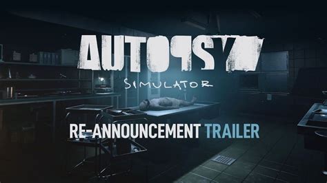 Autopsy Simulator L Inquietante Trailer Di Annuncio Gamesurf