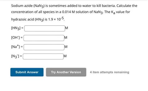 Sodium Azide Nan3 Is Sometimes Added To Water To