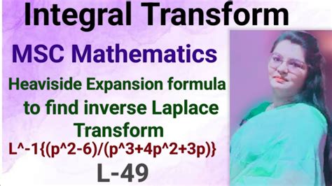 49 Heaviside Expansion Formula To Find Inverse Laplace Transform L