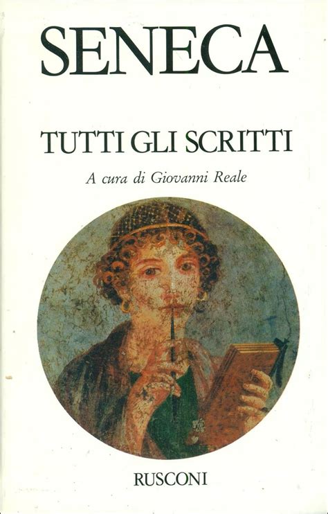 Tutti Gli Scritti Seneca Lucio Anneo Reale G Marastoni A