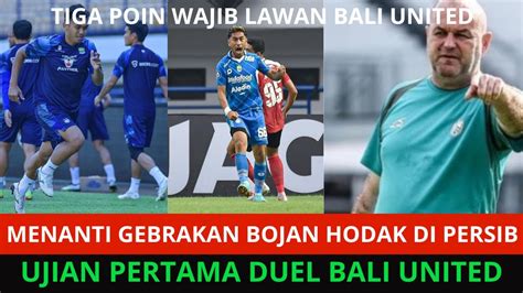 PERSIB BANDUNG Vs BALI UNITED Pembuktian Kualitas Bojan Hodak Di PERSIB