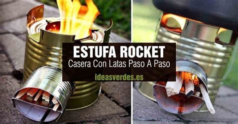 C Mo Hacer Una Estufa Rocket Casera Ideas Verdes