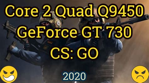 Core Quad Q Geforce Gt Cs Go Youtube