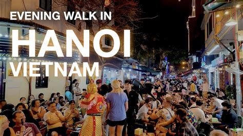 Hanoi Ha Noi Evening Walk Old Quarter Ta Hien Beer Street Hoan