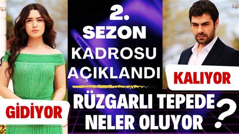 Rüzgarlı Tepe 2 Sezon Oyuncu Kadrosu Açıklandı Sürpriz Kararlar