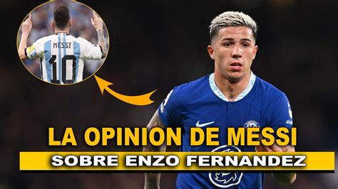 Los ELOGIOS De MESSI Hacia ENZO FERNANDEZ En El CHELSEA Esto Dijo