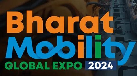 Bharat Mobility Global Expo 2024: Here’s All You Need To Know - Venue ...