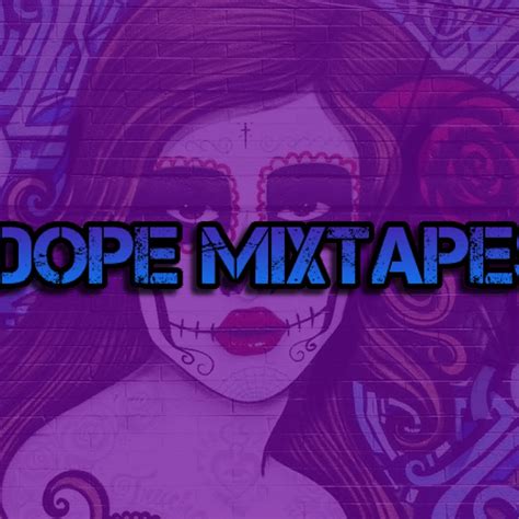 Dope Mixtapes Youtube