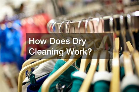 How Does Dry Cleaning Work Inclue